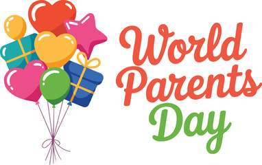 Colorful "World Parents Day" Text with Balloons and Gifts