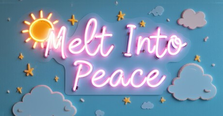 Bright neon sign displays Melt Into Peace. Clouds, sun, stars decorate blue background. Positive, calming aesthetic.