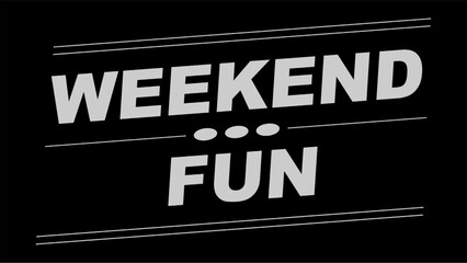 Obraz premium Vector text illustration for Weekend Fun.