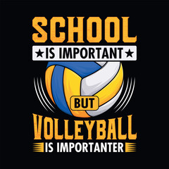 Fototapeta premium School is important, but Volleyball is importanter - Volleyball t shirt design, vector, poster or template.