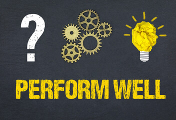 Perform Well	
