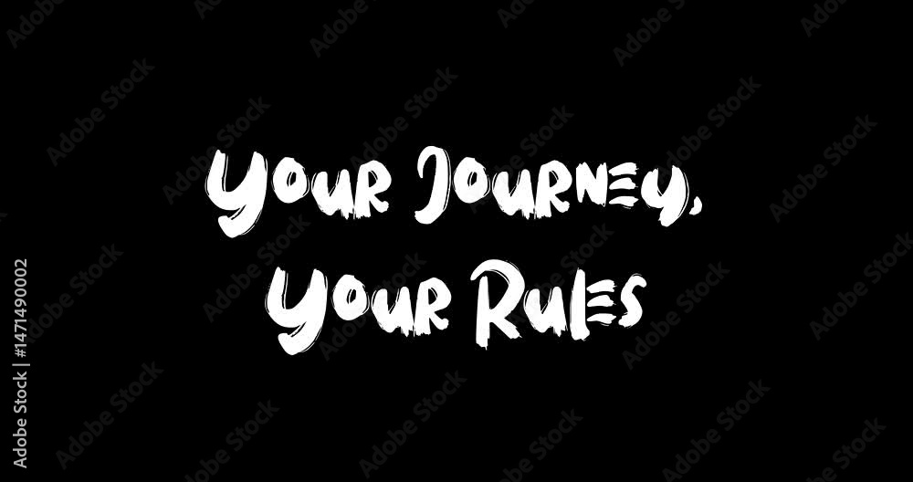 Poster your journey, your rules grunge transition effect animated bold text typography quotation