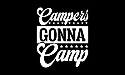 Campers gonna camp Custom t-shirt Printable Design Cut File for Cricut and Silhouette – Instant Download for DIY