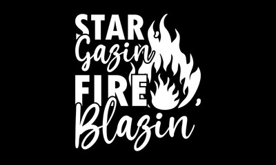 Star gazin' fire blazin' Custom t-shirt Printable Design Cut File for Cricut and Silhouette – Instant Download for DIY
