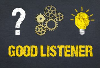 Good listener	
