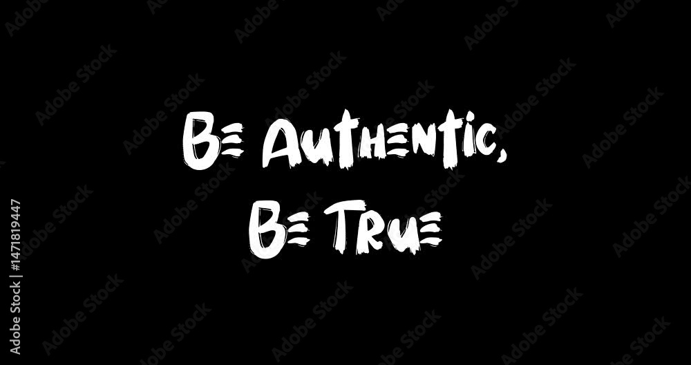 Poster be authentic, be true bold text typography quotation grunge transition animation effect on black bac