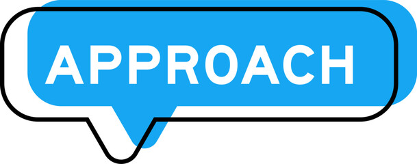 Speech banner and blue shade with word approach on white background