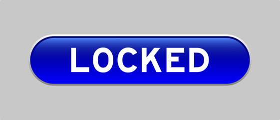 Blue color capsule shape button with word locked on gray background