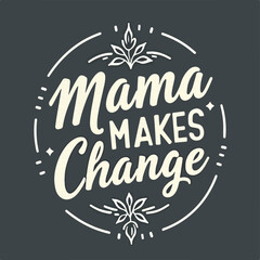 mama makes change 4.eps