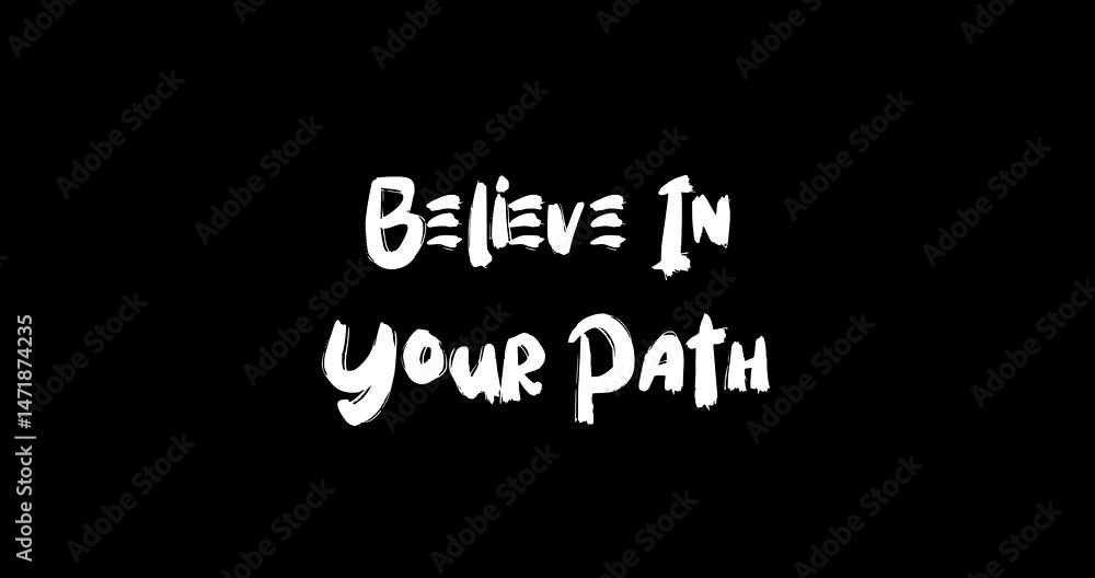 Poster believe in your path bold text typography quotation grunge transition animation effect on black back