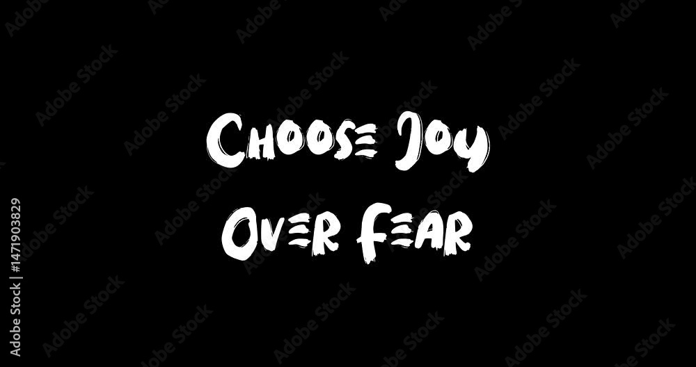 Aufkleber choose joy over fear bold text typography quotation grunge transition animation effect on black back
