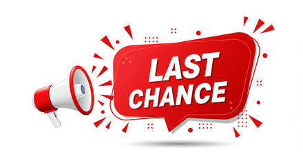 Last Chance, Final Call, Hurry Now, Ending Soon, Don’t Miss Out.
