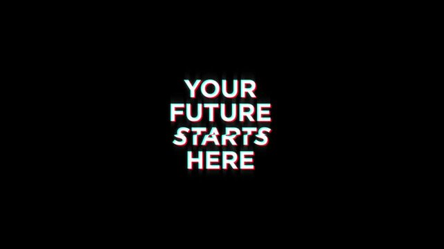 your future starts here glitch abstract text digital 3D cinematic title on black white background. glitch effect word video animation