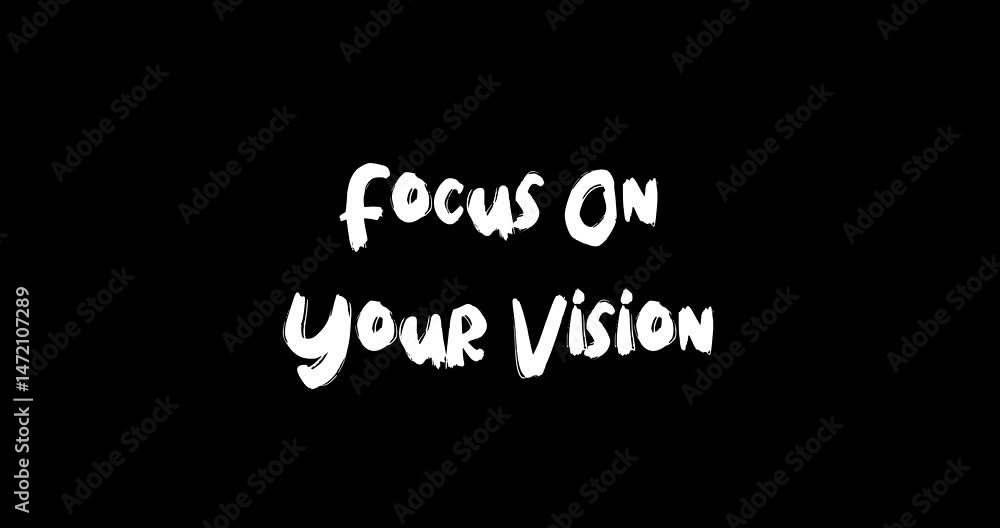 Poster focus on your vision bold text typography quotation grunge transition animation effect on black back