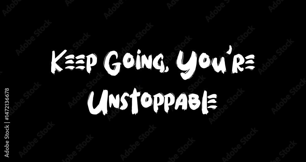 Poster keep going, you're unstoppable bold text typography quotation grunge transition animation effect on 