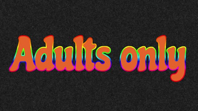 words ADULTS ONLY with many colors and random flashing on dark background with white noise