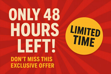  Bold promotional banner with red burst background and yellow badge reading -Limited Time and Only 48 Hours Left- ideal for marketing sales countdowns and exclusive deal promotions.
