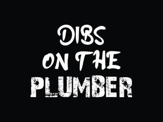 Dibs On The Plumber