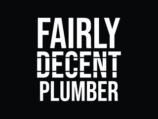 Obraz premium Fairly Decent Plumber