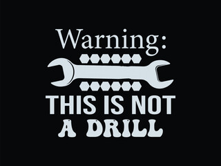 Warning This Is Not A Drill