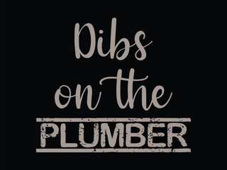 Dibs On The Plumber