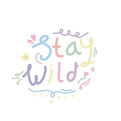 Stay wild Color full text