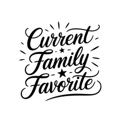 Current Family Favorite. Baby Shower Vector Design Isolated on White Background