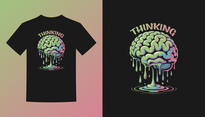 dripping brain with the word thinking on a black tshirt.