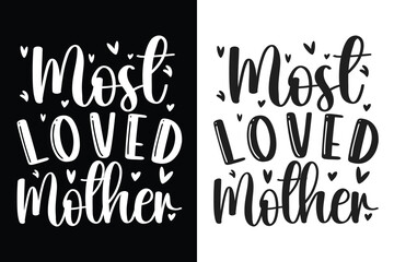 Most Loved Mother Typography Design, Mom Typography Design, Gift For Mother