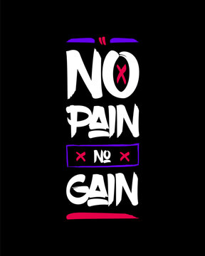 No pain no gain modern brush stylish motivational quotes typography slogan. Colorful geometric design illustration vector for print t shirt, poster, sticker, wall art, merchandise, apparels