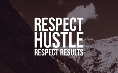 Inspiring hustle and respect quotes motivational landscape creative art environment uplifting...