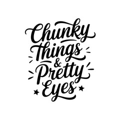 Chunky Things & Pretty Eyes. Baby Shower Vector Design Isolated on White Background
