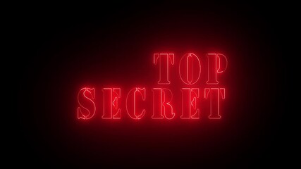 Neon red Top Secret animation on black screen, concept of confidential and security. - Powered by Adobe