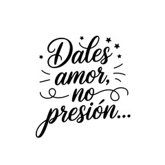 Dales amor, no presión.. Children's Day Vector Design Isolated on White Background