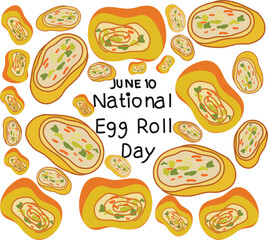 National egg roll day is celebrated every year on 10 june.