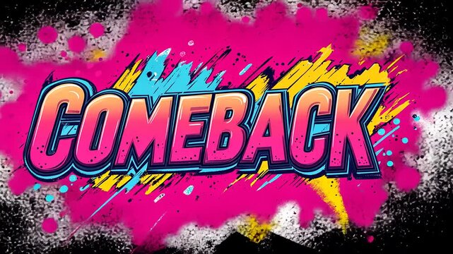 Vibrant comeback graphic with colorful splashes