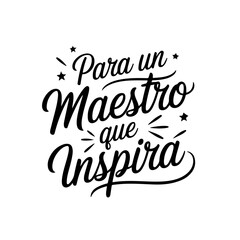 Para un maestro que inspira. Teacher Appreciation. Vector Design Isolated on White Background
