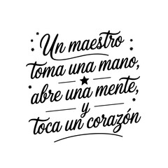 Un maestro toma una mano, abre una mente y toca un corazón. Teacher Appreciation. Vector Design Isolated on White Background