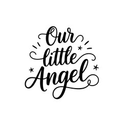 Our Little Angel. Baby Shower Vector Design Isolated on White Background