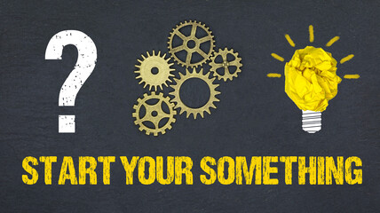 Start your something	
