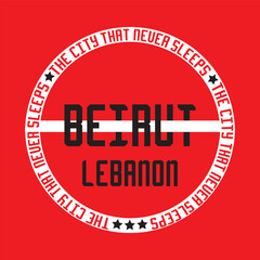 city that never sleeps beirut typography graphic print , Abstract fashion drawing and creative design for t-shirts, mugs, graphic tee, sweatshirt, cases, etc. Illustration in modern style for clothes