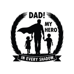 Obraz premium Dad My Hero – Father and Child Silhouette Vector Illustration