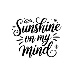 Sunshine on my mind. Summer Vector Design Isolated on White Background