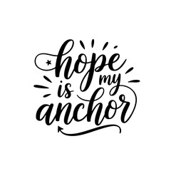 Hope is my anchor. Summer Vector Design Isolated on White Background