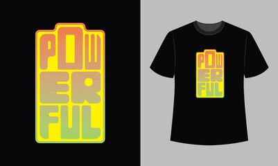 powerful text vector illustration t shirt design. t shirt design concept