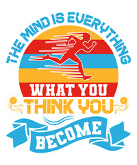 The mind is everything. What you think you become