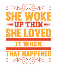 She woke up thin. She loved it when that happened