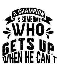 Obraz premium A champion is someone who gets up when he can t
