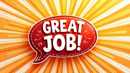 3d, cartoon, comic book style, pop art, speech bubble, blue and orange, sun rays, text "Great Job", highly detailed, 8k, photorealistic
