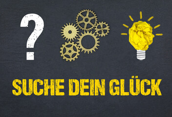 Suche dein Glück	
